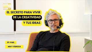 El Secreto para vivir de la creatividad y tus ideas  Miky Fábrega  EP 168 [upl. by Briscoe]