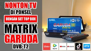 Nonton TV di HP Dengan STB Matrix Garuda Biru DVBT2 Terbaru [upl. by Gallager]