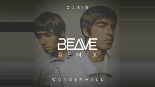 Oasis  Wonderwall Beave DnB Remix [upl. by Joanie]