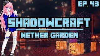 Nether Garden  ShadowCraft  Ep 43 [upl. by Tertias]