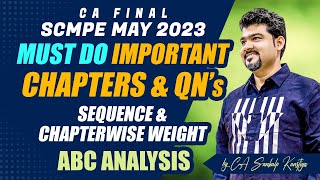 CA FINAL MAY 23 SCMPE MUST DO IMPORTANT CHAPTERS amp QUESTIONS SEQUENCE amp ABC ANALYSIS by CA SANKALP [upl. by Etteraj]