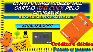 Como Desbloquear o cartão de crédito Itaú Visa Click Platinum SIMPLES FÁCIL ATUALIZADO [upl. by Timoteo]