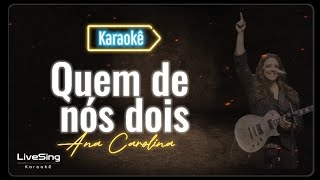 Quem de nós dois Karaokê  Ana Carolina  Solte a voz com este Playback incrível [upl. by Lemmie325]