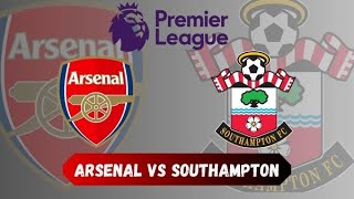 ARSENAL VS SOUTHAMPTON  LIVE PREMIERE LEAGUE 20242025 [upl. by Leahcimnhoj724]