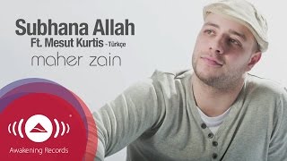 Maher Zain Ft Mesut Kurtis  Subhana Allah Turkish Version  Official Lyric Video [upl. by Omsoc]