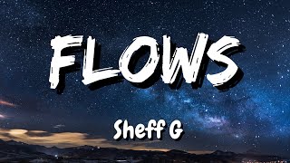 Sheff G  Flows Official Lyrics [upl. by Azrim453]