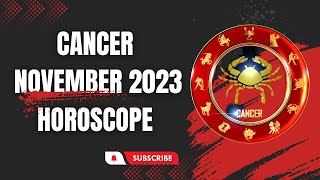 Cancer November 2023 Horoscope [upl. by Ainesell504]