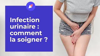 Infection urinaire  comment la soigner [upl. by Monagan]