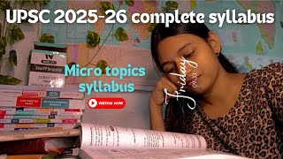 UPSC 202526 complete micro topics details syllabus  UPSC syllabus prelims amp mains [upl. by Adnana]