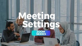 Mastering Zoom Meeting Settings Enhance Your Virtual Meetings [upl. by September]