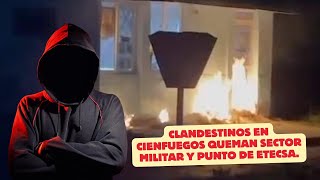 Clandestinos en Cienfuegos queman Sector Militar y punto de Etecsa [upl. by Jacquetta]