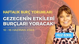 GEZEGENÄ°N ETKÄ°LERÄ° BURÃ‡LARI YORACAK HAFTALIK BURÃ‡ YORUMLARI 1016 HAZÄ°RAN 2024 [upl. by Gildea47]