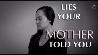 Lies Your Mother Told You [upl. by Stalk320]