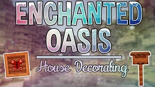 House Decorating  Enchanted Oasis  Ep 3 [upl. by Ysak]