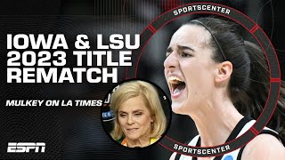 LSU vs Iowa REMATCH is set 😤  Kim Mulkey blasts LA Times column  SportsCenter [upl. by Anrahc]