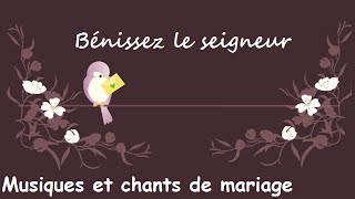 Bénissez le Seigneur  Musiques et chants de mariage [upl. by Melina]