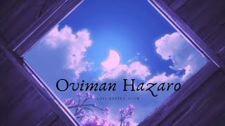 Oviman Hazaro Lyrical  Slowed and Reverbed  Boost Up Lofi [upl. by Beghtol]