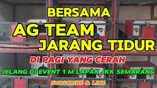 BERSAMA AG TEAM JARANG TIDURGARONG AGquotquotquotJELANG EVENT 1 M DI LAPAK JKK SEMARANG [upl. by Harald]