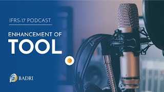 Enhancement of Tool  IFRS 17 Podcast  Episode 3 [upl. by Gavra]