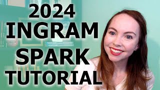 2024 IngramSpark StepbyStep SelfPublishing Tutorial  How to upload a book to IngramSpark [upl. by Arlee]