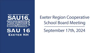 Exeter Region Cooperative School Board Meeting 91724 [upl. by Rutan]