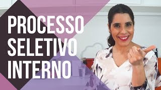 🎯 PROCESSO SELETIVO INTERNO Como conseguir novas OPORTUNIDADES dentro da EMPRESA [upl. by Lesak]