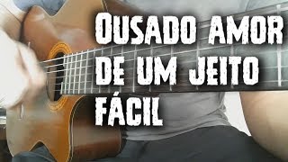 Ousado amor  CIFRA FÁCIL GOSPEL  Isaías Saad [upl. by Roxine557]