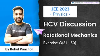 JEE 2023  HCV Discussion  Rotational Mechanics  Exercise Q31 to 50  Physics  Rahul Pancholi [upl. by Ermina829]