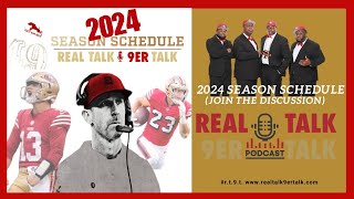 Real Talk 9er Talk  2024 49ers Season Schedule [upl. by Acassej]