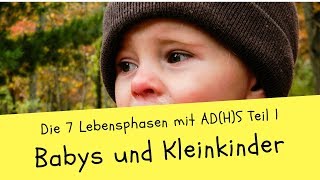 Die 7 Lebensphasen und was mit ADHS anders ist  Babys und Kleinkinder [upl. by Stephen922]