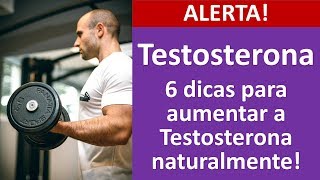 6 dicas para aumentar a testosterona naturalmente [upl. by Esinyl]