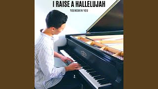 I Raise a Hallelujah [upl. by Ahtelra]