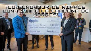 ¡CoFundador de Ripple Dona 1M a la Campaña de Harris  111024 [upl. by Luckett]