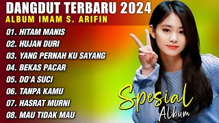 ALBUM IMAM S ARIFIN TERBARU DANGDUT ORGEN TUNGGAL 2024  HITAM MANIS  HUJAN DURI [upl. by Lehsreh]