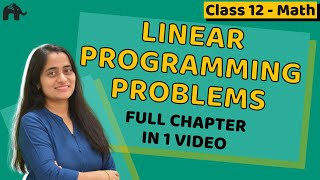 Linear Programming Class 12 Maths One Shot  NCERT Chapter 12 CBSE JEE NEET [upl. by Mashe15]