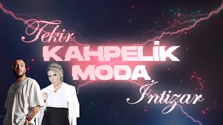 Tekir amp İntizar  Kahpelik Moda [upl. by Eentirb]