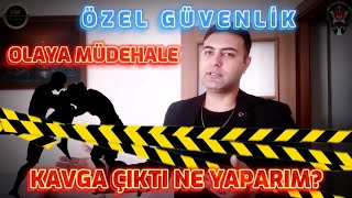 ÖZEL GÜVENLİK GÖREVLİSİ OLAYA MÜDEHALE  KAVGA ÇIKTI NE YAPARIM  Önleyici Görev [upl. by Norahs]