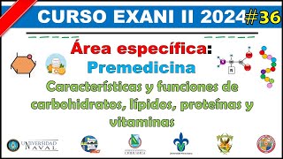 Curso EXANI II 2024 Premedicina Características carbohidratos lípidos proteínas y vitaminas 36 [upl. by Eenehs]