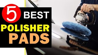 Best Polisher Pads 2023 🏆 Top 5 Best Polisher Pad Reviews [upl. by Eenaj]