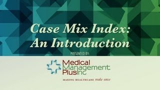 Case Mix Index An Introduction [upl. by Irafat]