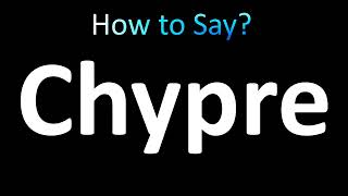 How to Pronounce Chypre [upl. by Albin]