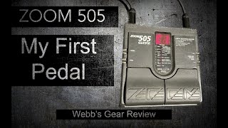 Webbs Gear Review  ZOOM 505  My First Guitar Pedal 1996 Zoom 505 [upl. by Eluj]