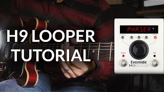 How to Use the Eventide H9 Looper [upl. by Tnahsin]