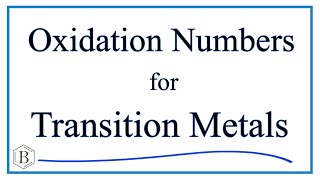 Finding Oxidation Numbers for Transition Metals [upl. by Aitsirk]