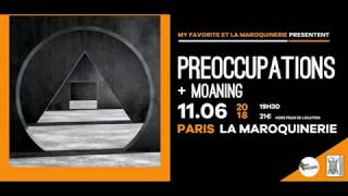 PREOCCUPATIONS  full set  Paris  11062018 [upl. by Einnhoj]