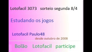 3073  dicas  Paulo48 Lotofacil [upl. by Sylvan]