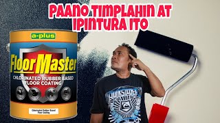 Paano timplahin at ipintura ang A  PLUS FLOOR MASTER CHLORINATED RUBBER BASE FLOOR COATING [upl. by Narol249]