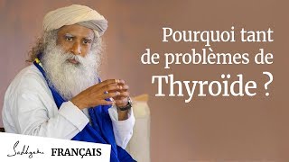 Pourquoi Tant de Problèmes de Thyroïde   Sadhguru [upl. by Anelahs]