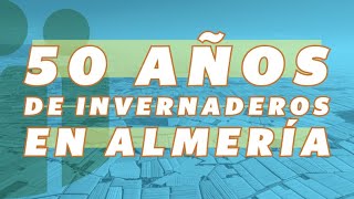 50 años de invernaderos en Almería [upl. by Nnaed]