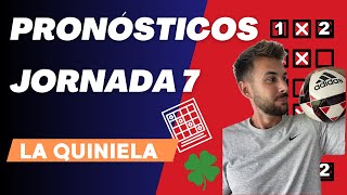 Jornada 7 La Quiniela 2024 ANALISIS Y PRONOSTICOS ✅ [upl. by Delwyn]